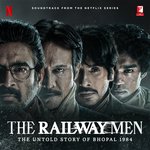 The Railway Men - Sanchit Balhara Song Download